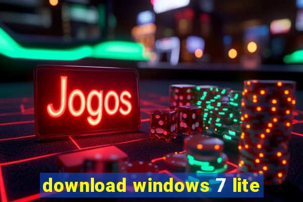 download windows 7 lite